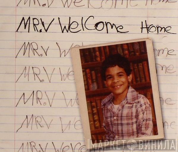 Mr. V  - Welcome Home