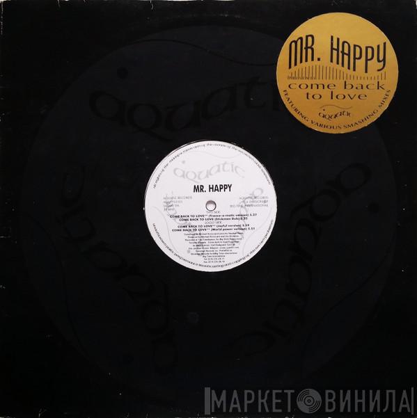  Mr. Happy  - Come Back To Love