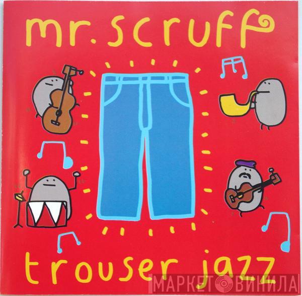  Mr. Scruff  - Trouser Jazz