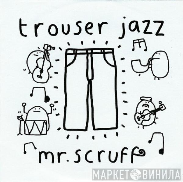  Mr. Scruff  - Trouser Jazz