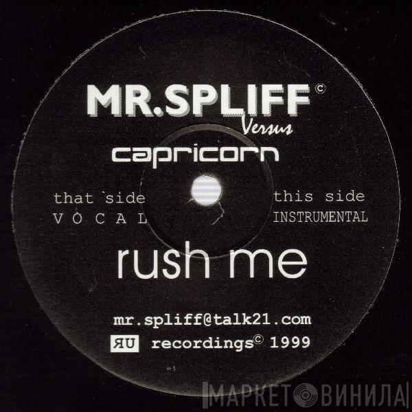 Mr. Spliff, Capricorn - Rush Me