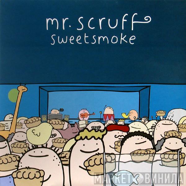 Mr. Scruff - Sweetsmoke