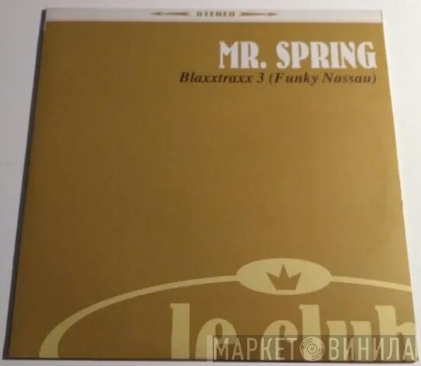  Mr. Spring  - Blaxxtraxx 3 (Funky Nassau)