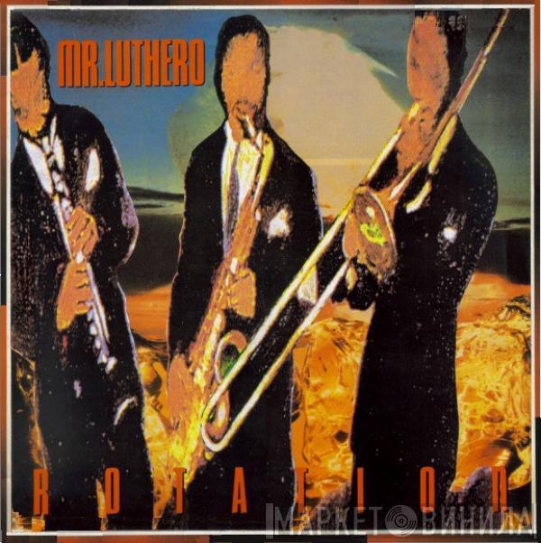 Mr. Luthero - Rotation