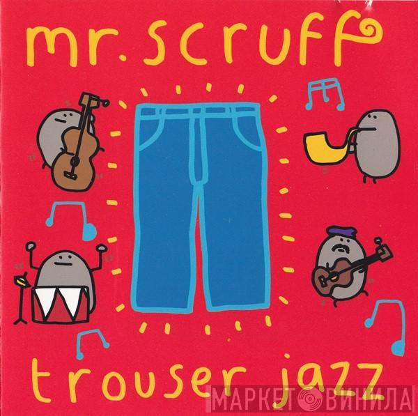  Mr. Scruff  - Trouser Jazz