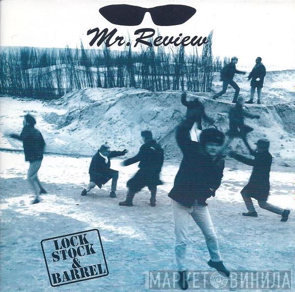  Mr. Review  - Lock, Stock & Barrel