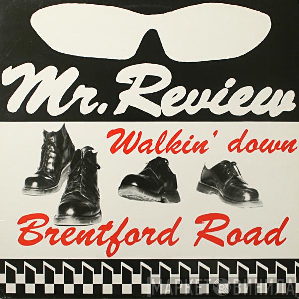  Mr. Review  - Walkin' Down Brentford Road