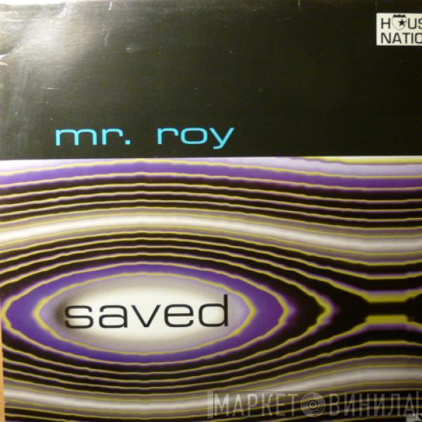  Mr. Roy  - Saved