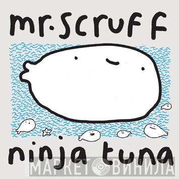  Mr. Scruff  - Ninja Tuna