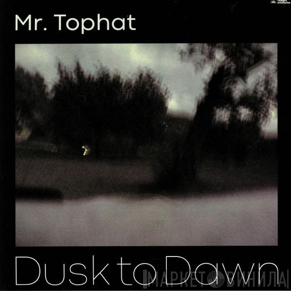  Mr. Tophat  - Dusk To Dawn Part III