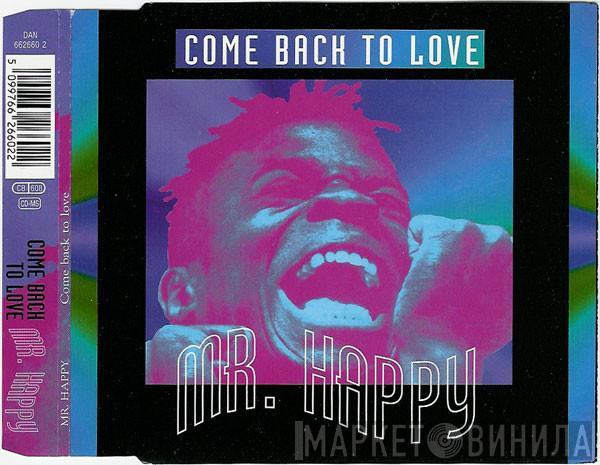  Mr. Happy  - Come Back To Love