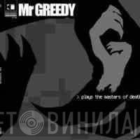Mr. Greedy - Plays The Masters Of Death