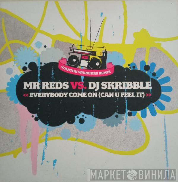 Mr. Reds, DJ Skribble - Everybody Come On (Can U Feel It)