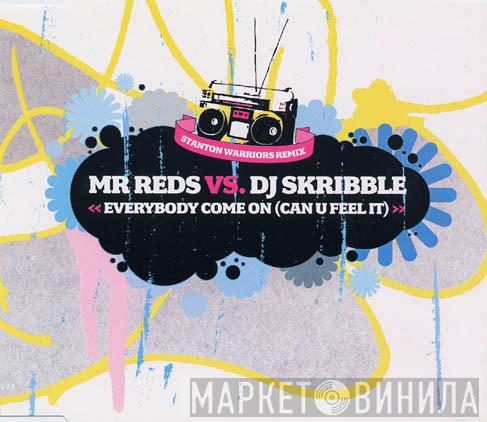 Mr. Reds, DJ Skribble - Everybody Come On (Can U Feel It)