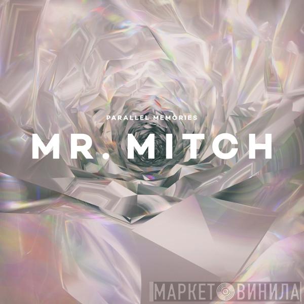  Mr. Mitch   - Parallel Memories