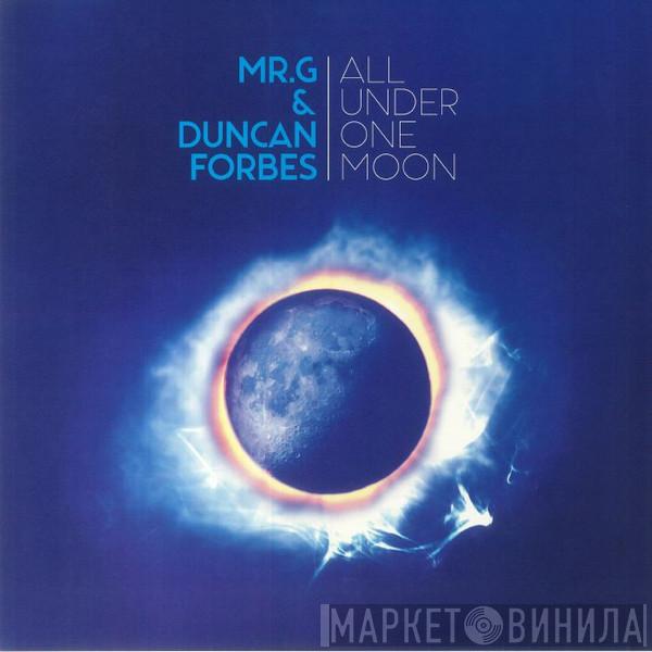 Mr. G, Duncan Forbes - All Under One Moon