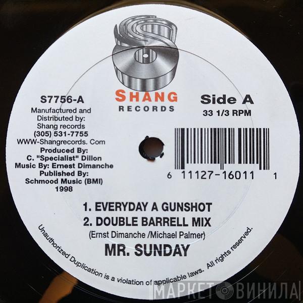 Mr. Sunday - Everyday A Gunshot