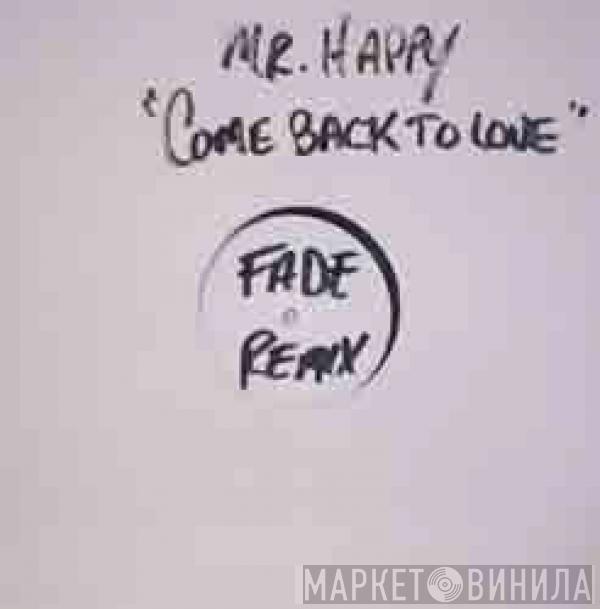  Mr. Happy  - Come Back To Love