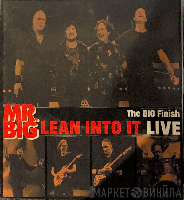 Mr. Big - The Big Finish Lean Into It Live