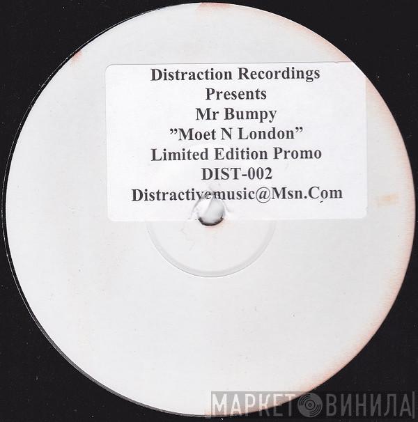 Mr. Bumpy - Moet N London
