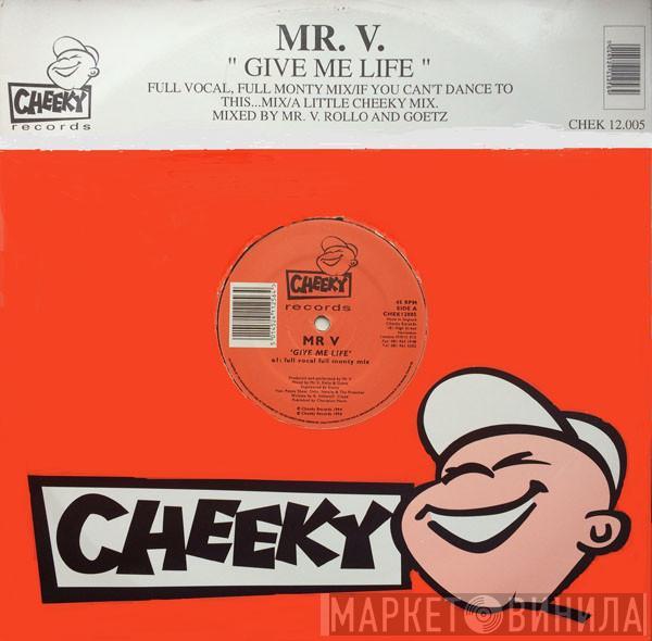 Mr. V - Give Me Life
