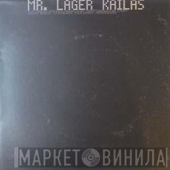 Mr. Lager - Kailas