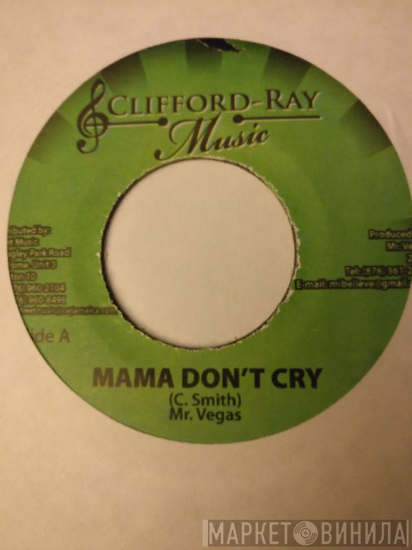 Mr. Vegas - Mama Don't Cry