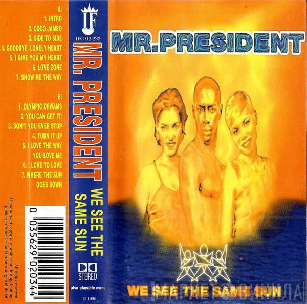  Mr. President  - We See The Same Sun