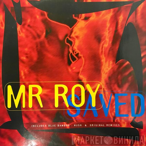  Mr. Roy  - Saved