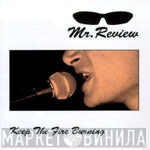  Mr. Review  - Keep The Fire Burning