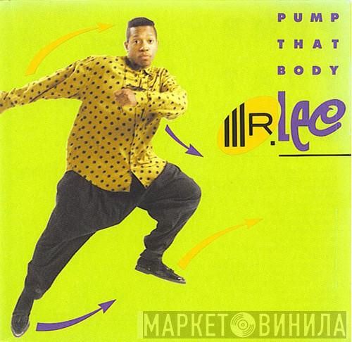  Mr. Lee  - Pump That Body