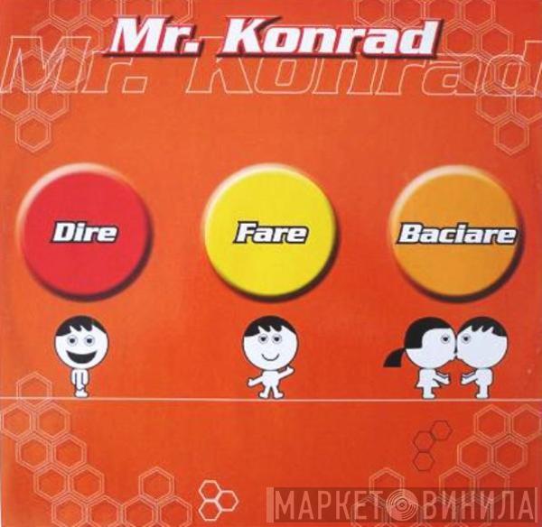 Mr. Konrad - Dire Fare Baciare