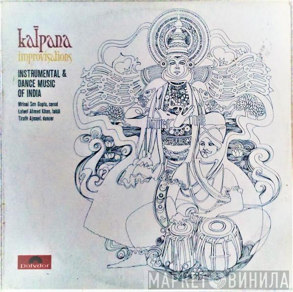 Mrinal Sen Gupta, Latif Ahmed Khan, Tirath Ajmani - Kalpana Improvisations: Instrumental & Dance Music Of India