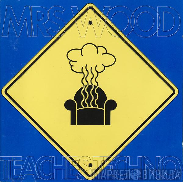 Mrs. Wood - Mrs. Wood Teaches Techno