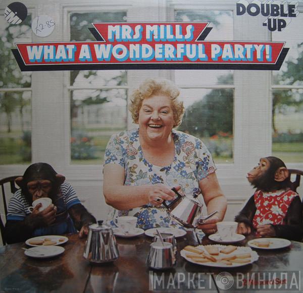Mrs. Mills - What A Wonderful Party!