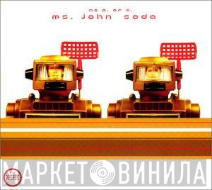 Ms. John Soda - No P. Or D.