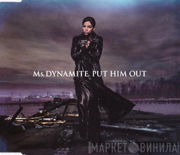 Ms. Dynamite - Put Him Out