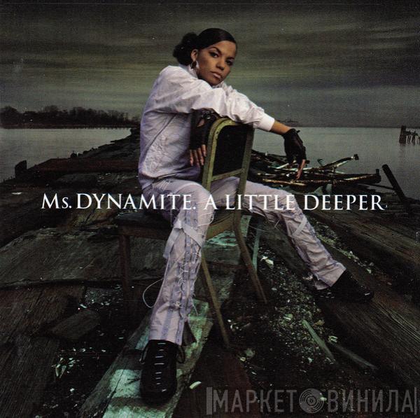 Ms. Dynamite - A Little Deeper