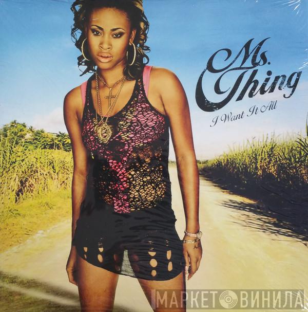 Ms. Thing - I Want It All