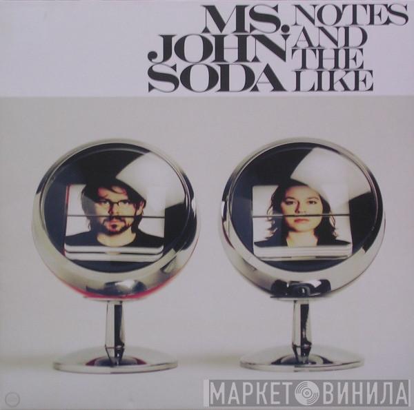  Ms. John Soda  - Notes And The Like