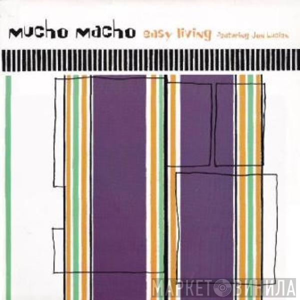  Mucho Macho  - Easy Living
