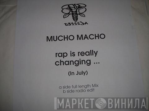  Mucho Macho  - Rap Is Really Changing