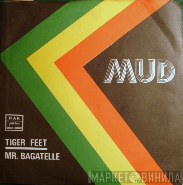  Mud  - Tiger Feet / Mr. Bagatelle