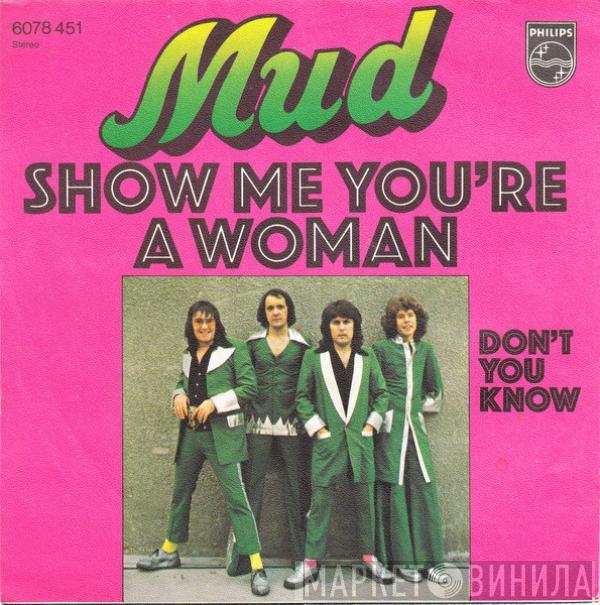  Mud  - Show Me You're A Woman