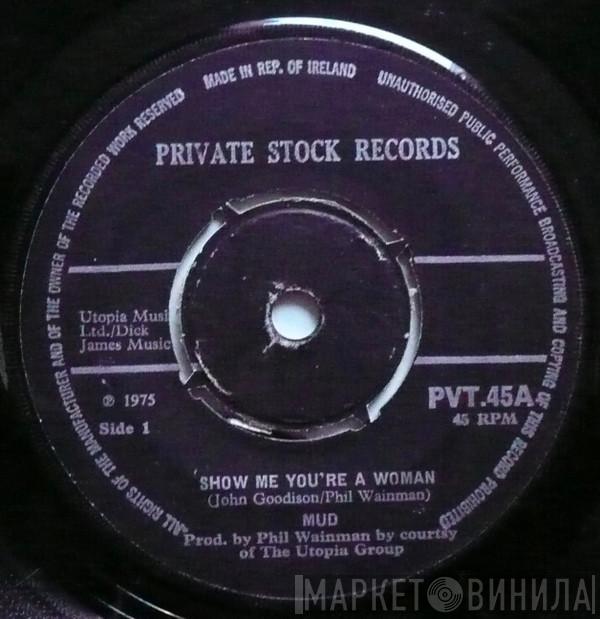  Mud  - Show Me You're A Woman
