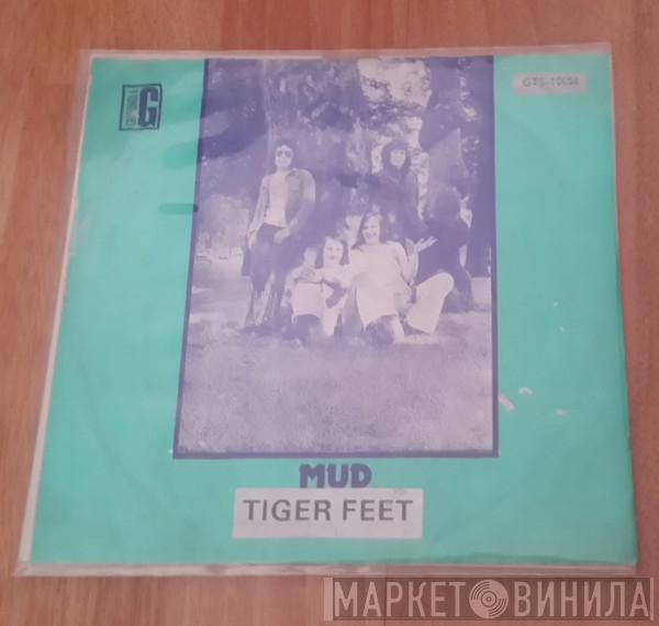  Mud  - Tiger Feet