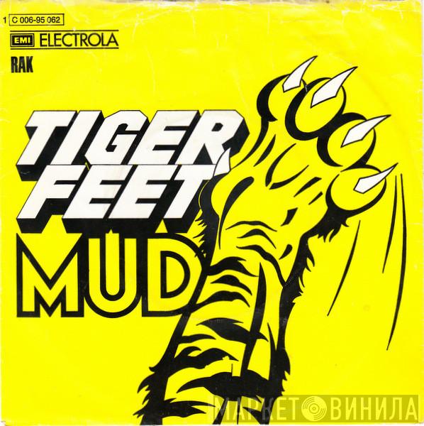  Mud  - Tiger Feet