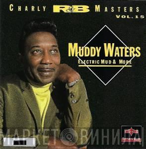 Muddy Waters - Electric Mud & More