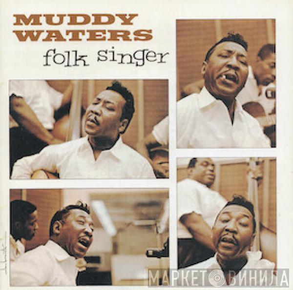  Muddy Waters  - Folk Singer