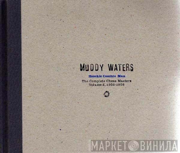 Muddy Waters - Hoochie Coochie Man: The Complete Chess Masters Volume 2, 1952-1958